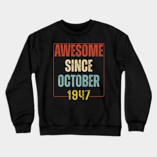 Awesome Since October 1947 Vintage Birthday Crewneck Sweatshirt